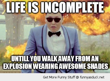 funny-psy-gangnam-style-life-incomplete-walk-away-explosion-sunglasses-pics.jpg