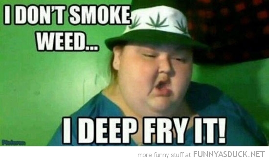 funny-fat-girl-marijuana-hash-weed-hat-deep-fry-it-pics.jpg