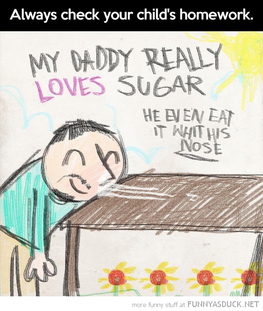funny-pictures-dad-loves-sugar-cocain-childs-homework.jpg