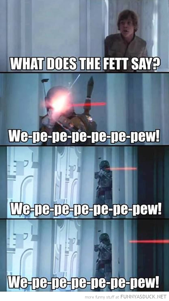 What Does the Fett Say?