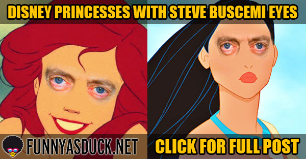Disney Princesses With Steve Buscemi Eyes